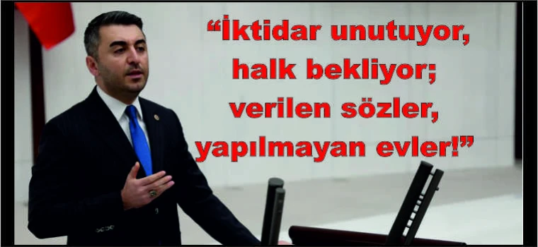 DEVA Partili Avşar: “İktidar unutuyor, halk bekliyor; verilen sözler, yapılmayan evler!”