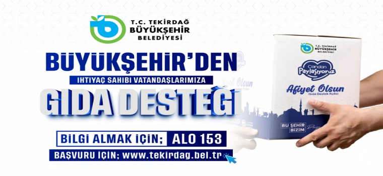 TEKİRDAĞ BÜYÜKŞEHİR’DEN RAMAZAN ÖNCESİ GIDA DESTEĞİ