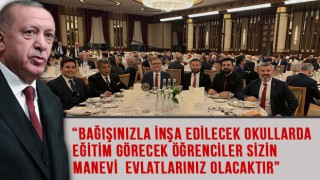 CUMHURBAŞKANI ERDOĞAN, HAYIRSEVERLERE SESLENDİ