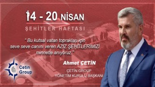 ÇETİN: “AZİZ ŞEHİTLERİMİZİ MİNNETLE ANIYORUZ”