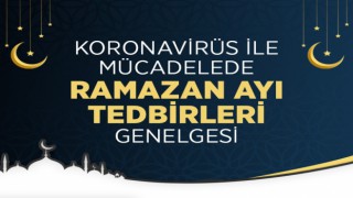 RAMAZAN AYINDA UYGULANACAK TEDBİRLER