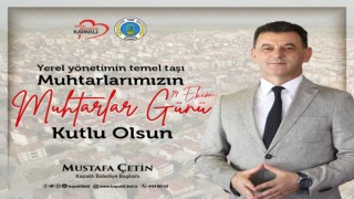 BAŞKAN ÇETİN’DEN MUHTARLAR GÜNÜ MESAJI