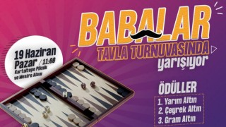 BABALAR GÜNÜ TAVLA TURNUVASI KAYITLARI BAŞLADI