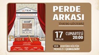 PERDE ARKASI ÇERKEZKÖY’DE SAHNELENECEK