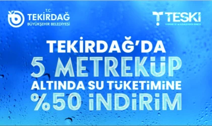 TEKİRDAĞ’DA 5 METREKÜP ALTINDA SU TÜKETİMİNE YÜZDE 50 İNDİRİM
