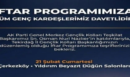 AK PARTİ TEKİRDAĞ GENÇLİK KOLLARI’NDAN İFTAR DAVETİ