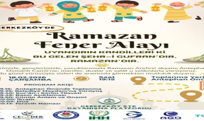 Çerkezköy’de “Hoş Geldin Ramazan” Fener Alayı Düzenlenecek