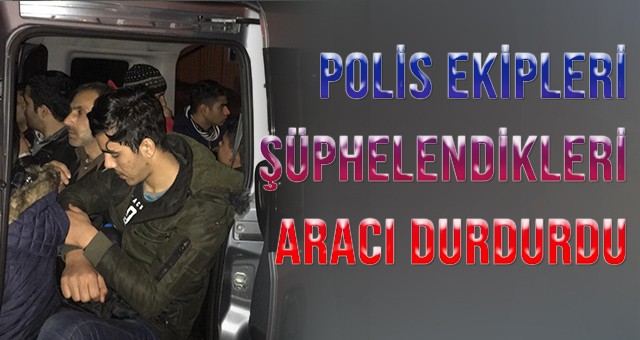 5 KİŞİLİK ARAÇTA 11 KAÇAK GÖÇMEN YAKALANDI