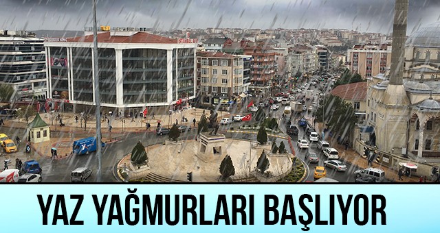 ÇERKEZKÖY’DE YAZ YAĞMURLARI BAŞLIYOR