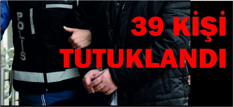 TEKİRDAĞ'DA ASAYİŞ UYGULAMASI:39 TUTUKLAMA