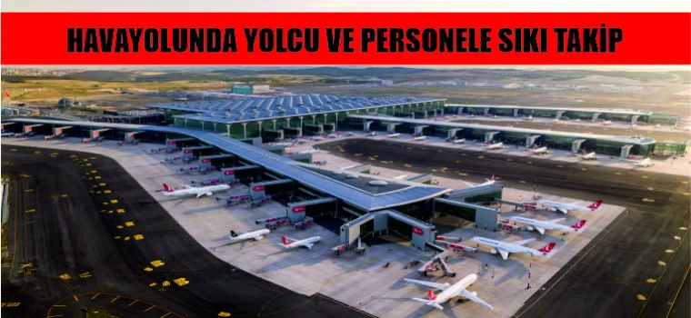 HAVAYOLUNDA YOLCU VE PERSONELE SIKI TAKİP