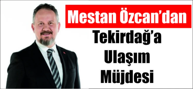 Mestan Özcan, Tekirdağ’daki Karayolu Projeleri İçin Görüşmelerde Bulundu