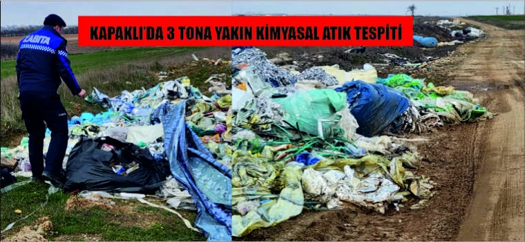 KAPAKLI’DA 3 TONA YAKIN KİMYASAL ATIK TESPİTİ