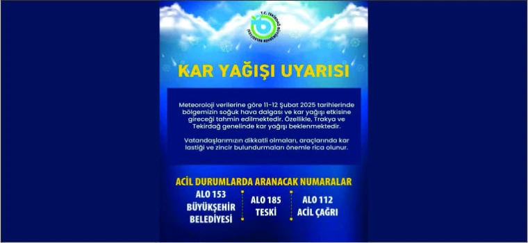 TEKİRDAĞ BÜYÜKŞEHİR BELEDİYESİ'NDEN KAR YAĞIŞI UYARISI