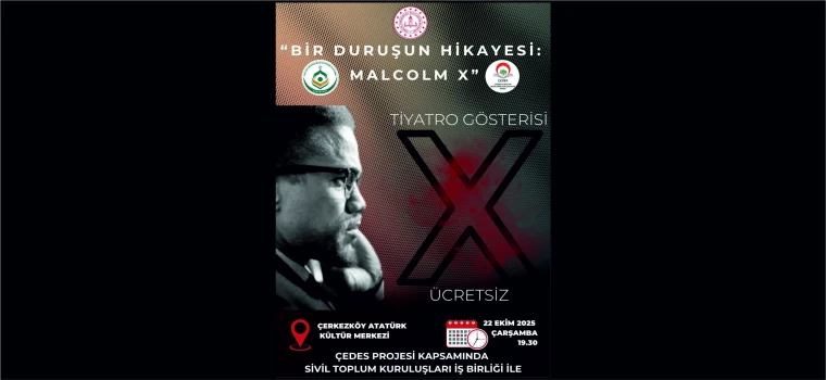 “MALCOLM X” TİYATRO GÖSTERİSİNE DAVET