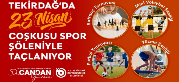 TEKİRDAĞ’DA 23 NİSAN, SPOR VE EĞLENCEYLE ŞÖLENE DÖNÜŞÜYOR