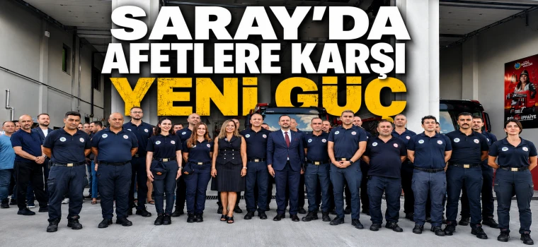 SARAY’DA YENİ İTFAİYE İSTASYONU HİZMETE GİRDİ