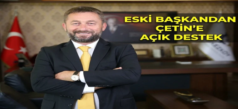 Kozuva’dan Çetin’e açık destek
