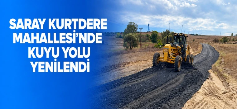 Saray Kurtdere’de Kuyu Yoluna Düzenleme