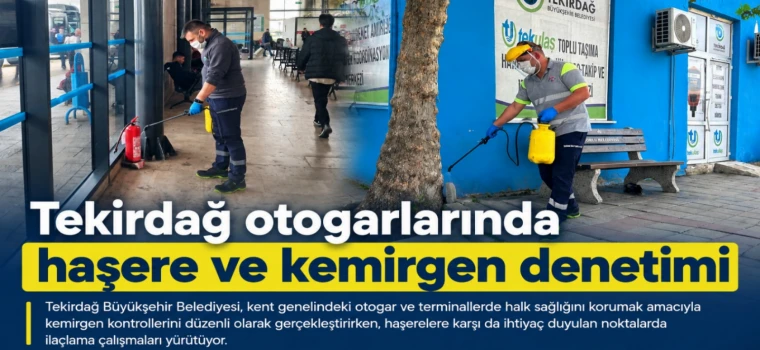 Tekirdağ otogarlarında haşere ve kemirgen denetimi