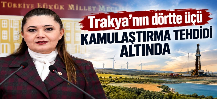 Trakya’nın dörtte üçü kamulaştırma tehdidi altında