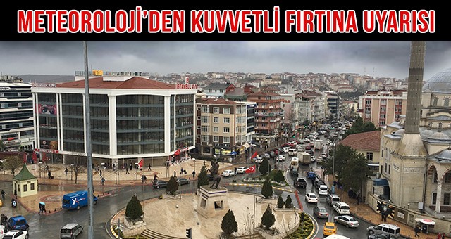 METEOROLOJİ’DEN KUVVETLİ FIRTINA UYARISI