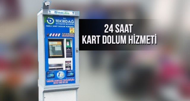 24 SAAT KART DOLUMU YAPILABİLECEK