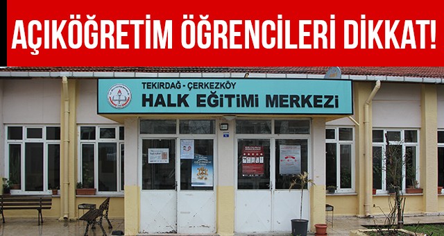 AÇIKÖĞRETİM ÖĞRENCİLERİ DİKKAT!