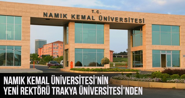 NAMIK KEMAL ÜNİVERSİTESİ REKTÖRÜ YİNE DEĞİŞTİ