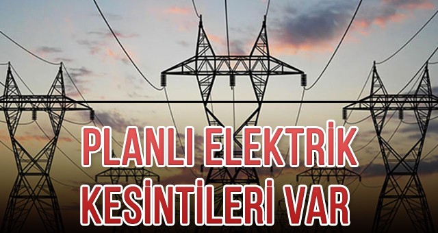 ÇERKEZKÖY VE KAPAKLI’DA PLANLI ELEKTRİK KESİNTİLERİ