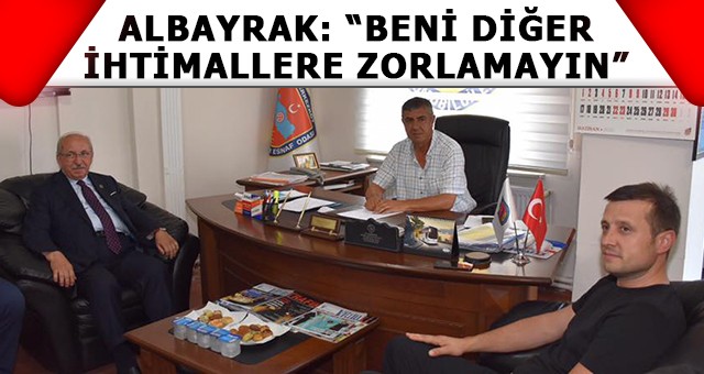 ALBAYRAK’TAN ŞOFÖRLERE ‘BİRLEŞİN’ ÇAĞRISI