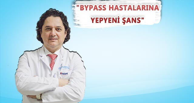 "BYPASS HASTALARINA YENİ ŞANS"