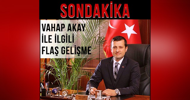 VAHAP AKAY’IN ADAYLIĞI RESMİLEŞTİ