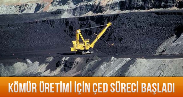 KÖMÜR ÜRETİMİ İÇİN ÇED SÜRECİ BAŞLADI