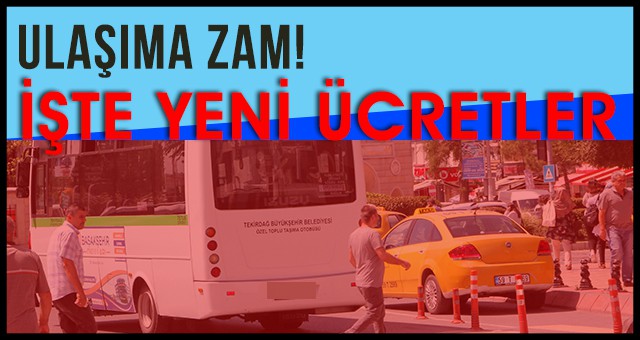 ULAŞIMA ZAM YAPILDI