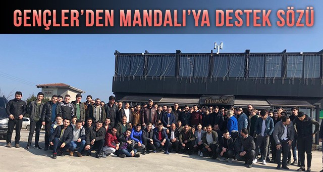 GENÇLER’DEN MANDALI’YA DESTEK SÖZÜ