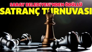 SARAY BELEDİYESİ’NDEN ÖDÜLLÜ SATRANÇ TURNUVASI