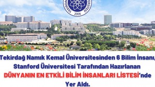 TEKİRDAĞ’DAN 6 KİŞİ DÜNYANIN EN ETKİLİ BİLİM İNSANI LİSTESİNDE