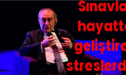 SINAVLAR HAYATTA GELİŞTİRİLEN STRESLERDİR..