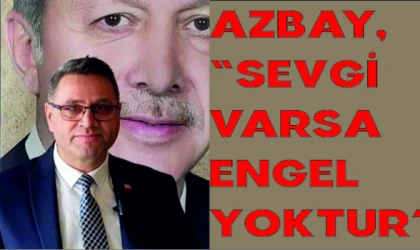 AZBAY, “SEVGİ VARSA ENGEL YOKTUR”