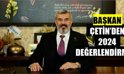 Başkan Ahmet Çetin’den 2024 Yılı Değerlendirmesi: Başarılar ve Yeni Hedefler