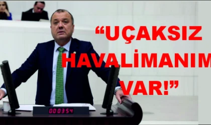 “UÇAKSIZ HAVALİMANIMIZ VAR!”