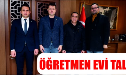 ÜNAL BAŞKAN AKAY’DAN ÖĞRETMEN EVİ YAPILMASI TALEBİNDE BULUNDU