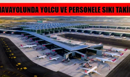 HAVAYOLUNDA YOLCU VE PERSONELE SIKI TAKİP