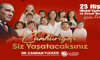 CANDAN YÜCEER: “23 NİSAN, MİLLETİN İRADESİNİN TESCİLİDİR”
