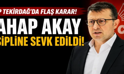 CHP'DE DEPREM! VAHAP AKAY DİSİPLİNE SEVK EDİLDİ