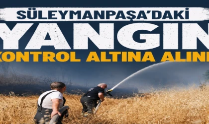 SÜLEYMANPAŞA’DAKİ YANGIN KONTROL ALTINA ALINDI