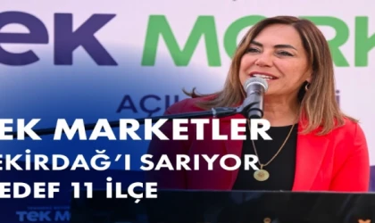 TEK MARKETLER BÜYÜYOR: HEDEF YIL SONUNA KADAR 11 İLÇE