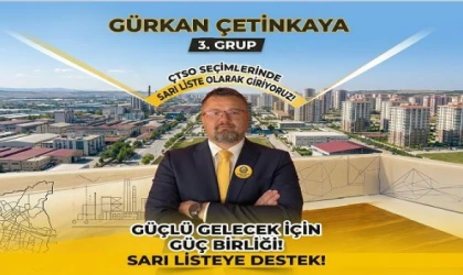 Gürkan Çetinkaya’dan ÇTSO seçimlerinde Ahmet Çetin’e tam destek
